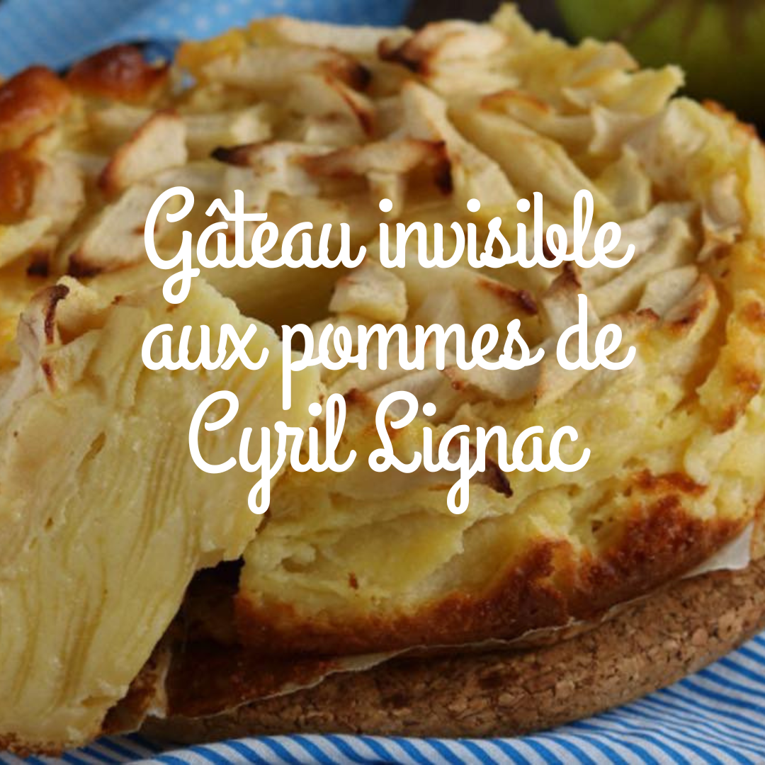 Gateau invisible aux pommes de cyril lignac 2