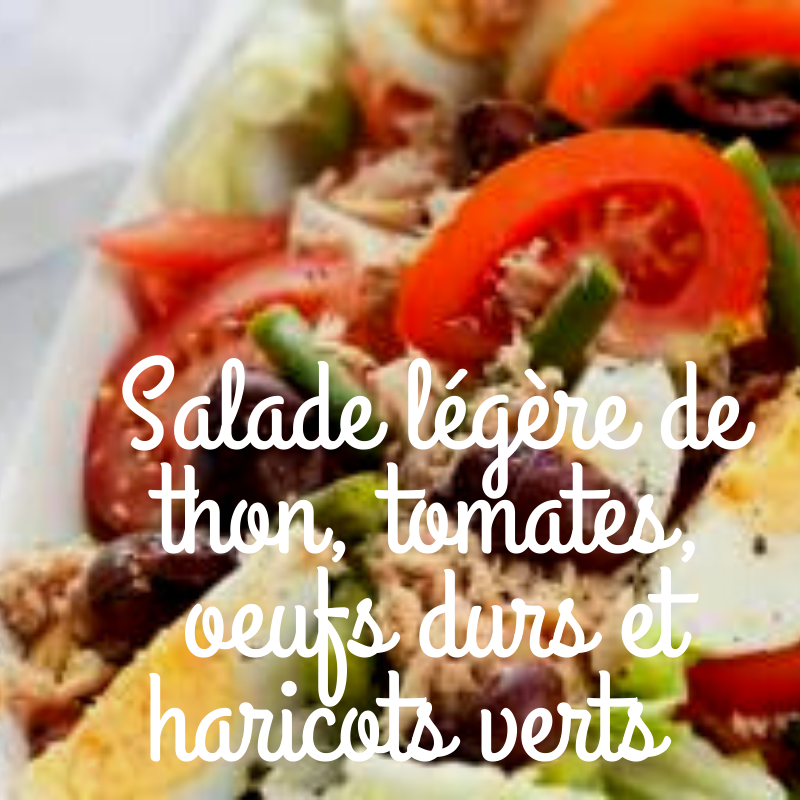Salade legere de thon tomates oeufs durs et haricots verts
